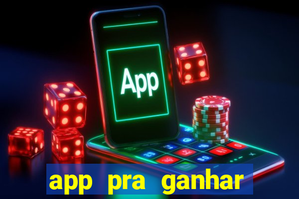 app pra ganhar dinheiro jogando